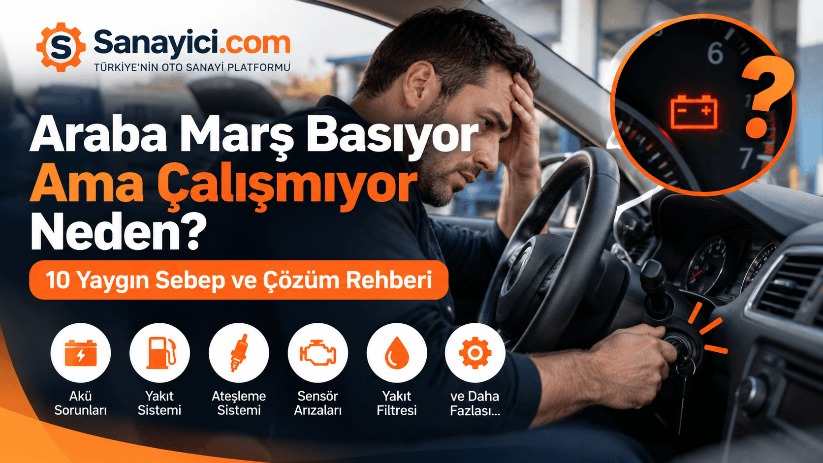 Araba Marş Basıyor Ama Çalışmıyor Neden? En Yaygın 15 Sebep ve Çözüm Önerileri