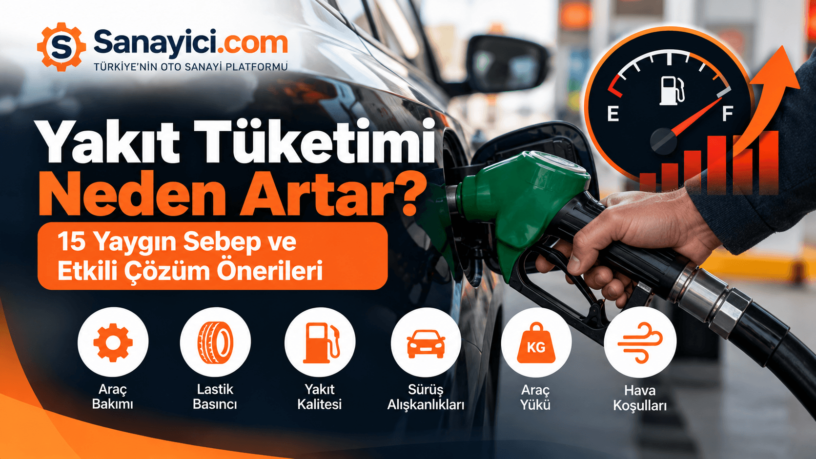 Yakıt Tüketimi Neden Artar? 15 Yaygın Sebep ve Etkili Çözüm Önerileri